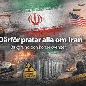 Därför pratar alla om Iran – Bakgrund och konsekvenser