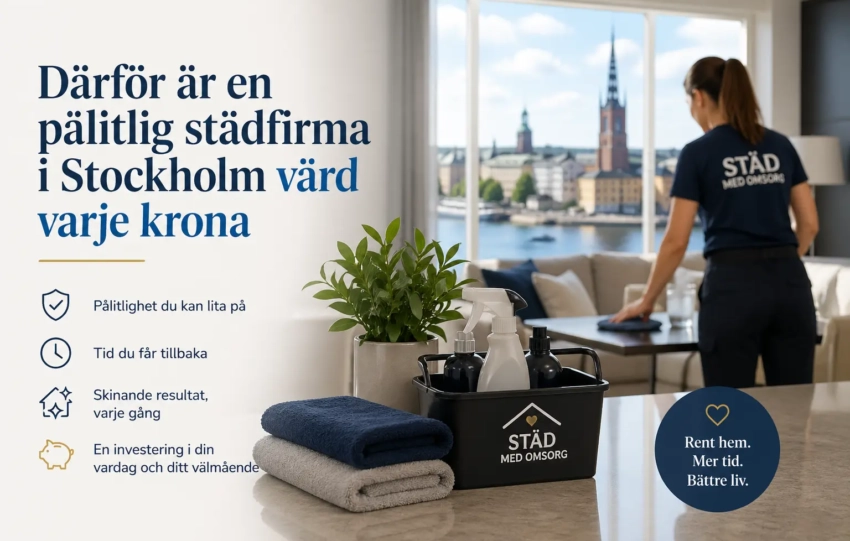 Därför är en pålitlig städfirma i Stockholm värd varje krona