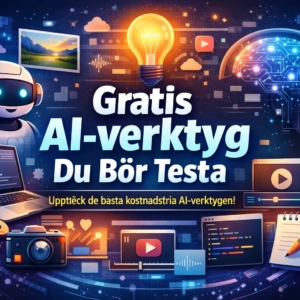 Gratis AI-verktyg Du Bör Testa (2026)